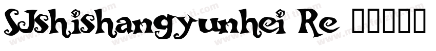 SJshishangyunhei Re字体转换